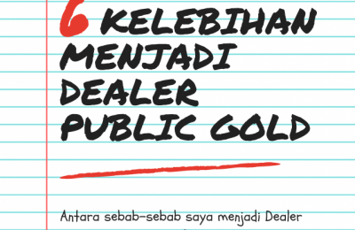 KELEBIHAN MENJADI DEALER PUBLIC GOLD